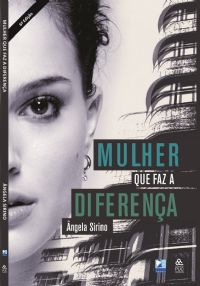 Mulher que faz a Diferen�a - Pastora �ngela Sirino - Livro