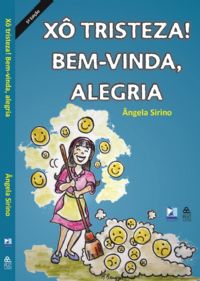 X Tristeza!  Bem-Vinda, ALEGRIA - Pastora ngela Sirino - Livro