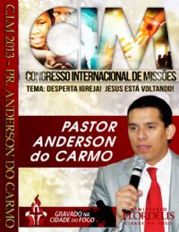 C.I.M - Congresso Internacional de Misses 2013 - Pr Anderson do Carmo