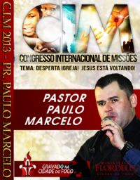 C.I.M - Congresso Internacional de Misses 2013 - Pastor Paulo Marcelo