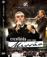 Escolhido para uma Misso - Pastor Wanderley Carceliano - GMUH 2008