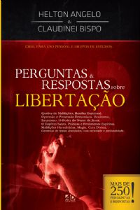 Perguntas e Respostas sobre Libertao - Pastor Helton Angelo