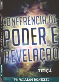 Conf. De Poder e Revelao - Pr. William Donizeti - Luz da Vida- Ter.