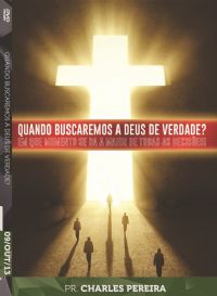 Quando Buscaremos a Deus de Verdade? Pr. Charles Pereira - Luz DA Vida