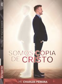 Somos Cpia de Cristo - Pr. Charles Pereira - Luz da Vida