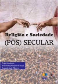 Religio e Sociedade -(Ps) Secular - Wanderley Pereira e Osvaldo Lui