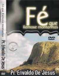 F que Remove Montanhas - Pastor Erivaldo de Jesus