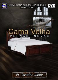 Cama Velha Pernas Novas - Pastor Carvalho Junior