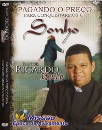 Pagando o preo para Conquistarmos o Sonho - Pastor Ricardo Italo