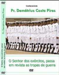 O Senhor dos Exrcitos Passa em Revista Tropas de Guerra Pr. Demtrius