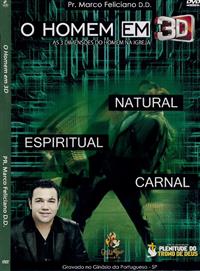 O Homem em 3D - Natural, Espiritual e Carnal - Pastor Marco Feliciano