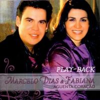 Aguenta Corao - SOMENTE PLAY BACK - Marcelo Dias e Fabiana