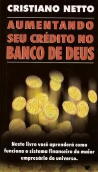 Aumentando seu crdito no Banco de Deus - Bispo Cristiano Netto