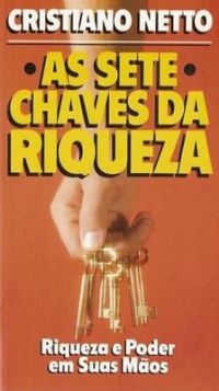 As Sete chaves da Riqueza - Bispo Cristiano Netto