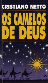 Os Camelos de Deus - Bispo Cristiano Netto