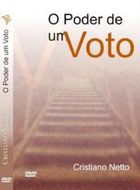 O Poder de um Voto - Bispo Cristiano Netto