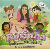 Rosinha e os Amiguinhos de Jesus Vol. 2 - Rosilene Martins