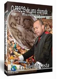 O Preo de uma Chamada Missionria - Pastor Adeildo Costa