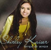 Tempo de Vencer - Shirley Kaiser 