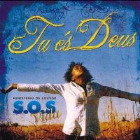 Tu s Deus - Ministrio de Louvor S.O.S Vida