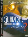 Guarda, O que Resta da Noite ? Pastor Elson de Assis