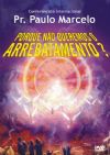 Porque n�o queremos o Arrebatamento - Pastor Paulo Marcelo GMUH 2009
