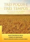 Tr�s Po�os, tr�s tempos - Eber de Melo
