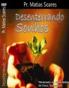 Desenterrando Sonhos - Pastor Matias Soares