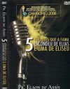 5 Verdades que a Fama escondeu de Elias e uma de Elizeu-Elson de Assis