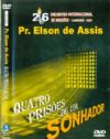 Quatro  Pris�es de um Sonhador - Pastor Elson de Assis - GMUH 2008